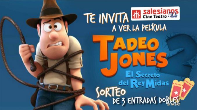Sorteamos TRES ENTRADAS DOBLES para la película Tadeo Jones 2